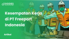 Loker PT Freeport 3 Posisi Sekaligus untuk Lulusan S1 dan S2, Simak Syarat dan Cara Daftar