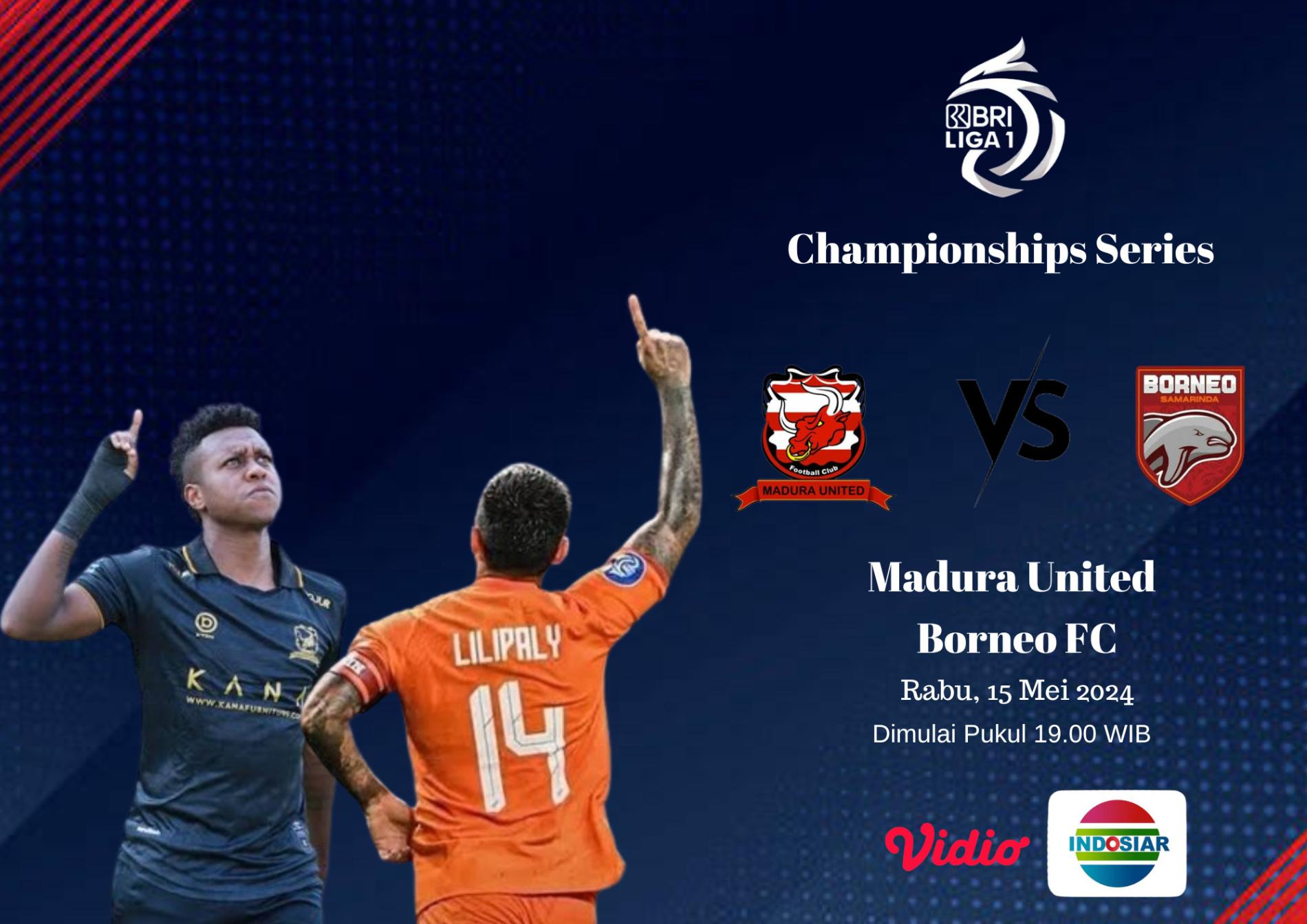 LINK Live Streaming Semifinal Leg 1 Championships series Liga 1 2023/2024 : Madura United vs Borneo FC, Malam ini