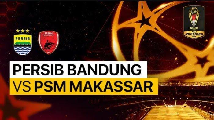 Link Live Streaming Piala Presiden 2024 : Persib vs PSM, Pemain Baru Maung Bandung Siap Diturunkan? 